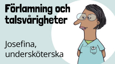 Josefina, undersköterska, förlamning och talsvårigheter