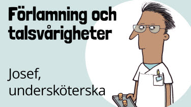 Josef, undersköterska, förlamning och talsvårigheter