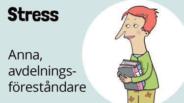 Anna, avdelningsföreståndare, stress