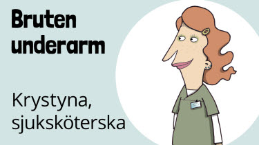 Krystyna, sjuksköterska, bruten underarm